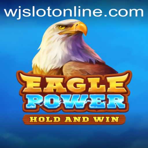 Experience the Excitement of EaglePower by WJslot.COM