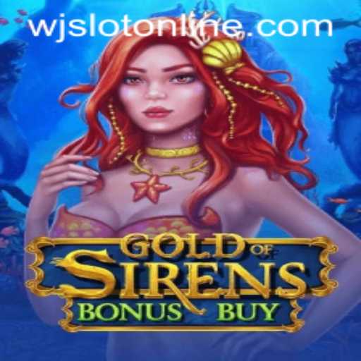 Discovering the Allure of GoldofSirensBonusBuy on WJslot.COM